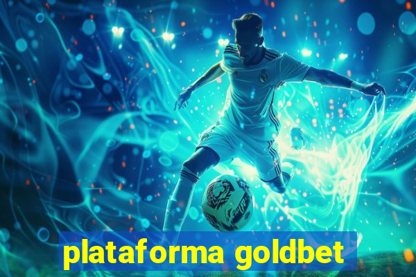 plataforma goldbet